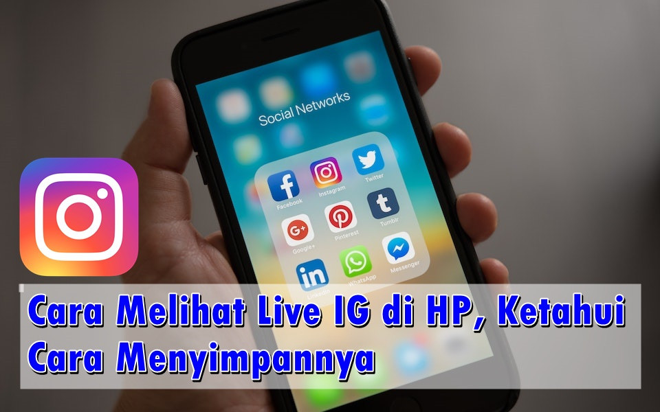 Cara Menyimpan Live Instagram Yang Sudah Selesai. Cara Melihat Live IG di HP, Ketahui Cara Menyimpannya