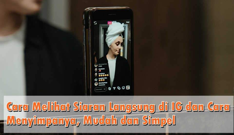 Cara Melihat Siaran Langsung Di Instagram. Cara Melihat Siaran Langsung di IG dan Cara Menyimpanya, Mudah dan Simpel