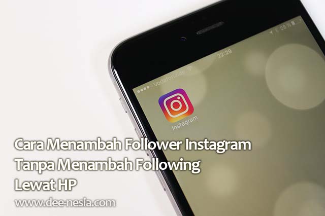 Cara Banyakin Followers Instagram Tanpa Following. Cara Menambah Follower Instagram Tanpa Menambah Following Lewat HP