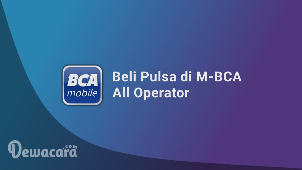 Cara Beli Pulsa Telkomsel Di M Banking Bca. √ 13 Cara Beli Pulsa Lewat M-Banking BCA Lengkap Dengan Gambar