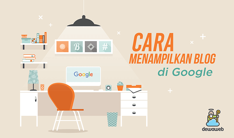 Cara Agar Blog Muncul Di Google. 11 Cara Jitu agar Blog Muncul di Google Halaman Pertama