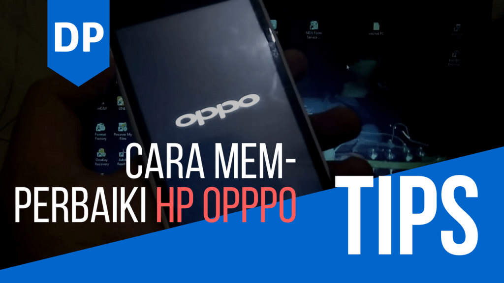 Hp Oppo R831k Hanya Muncul Tulisan Oppo. Cara Memperbaiki HP Oppo Hanya Muncul Tulisan Oppo Dengan flashing