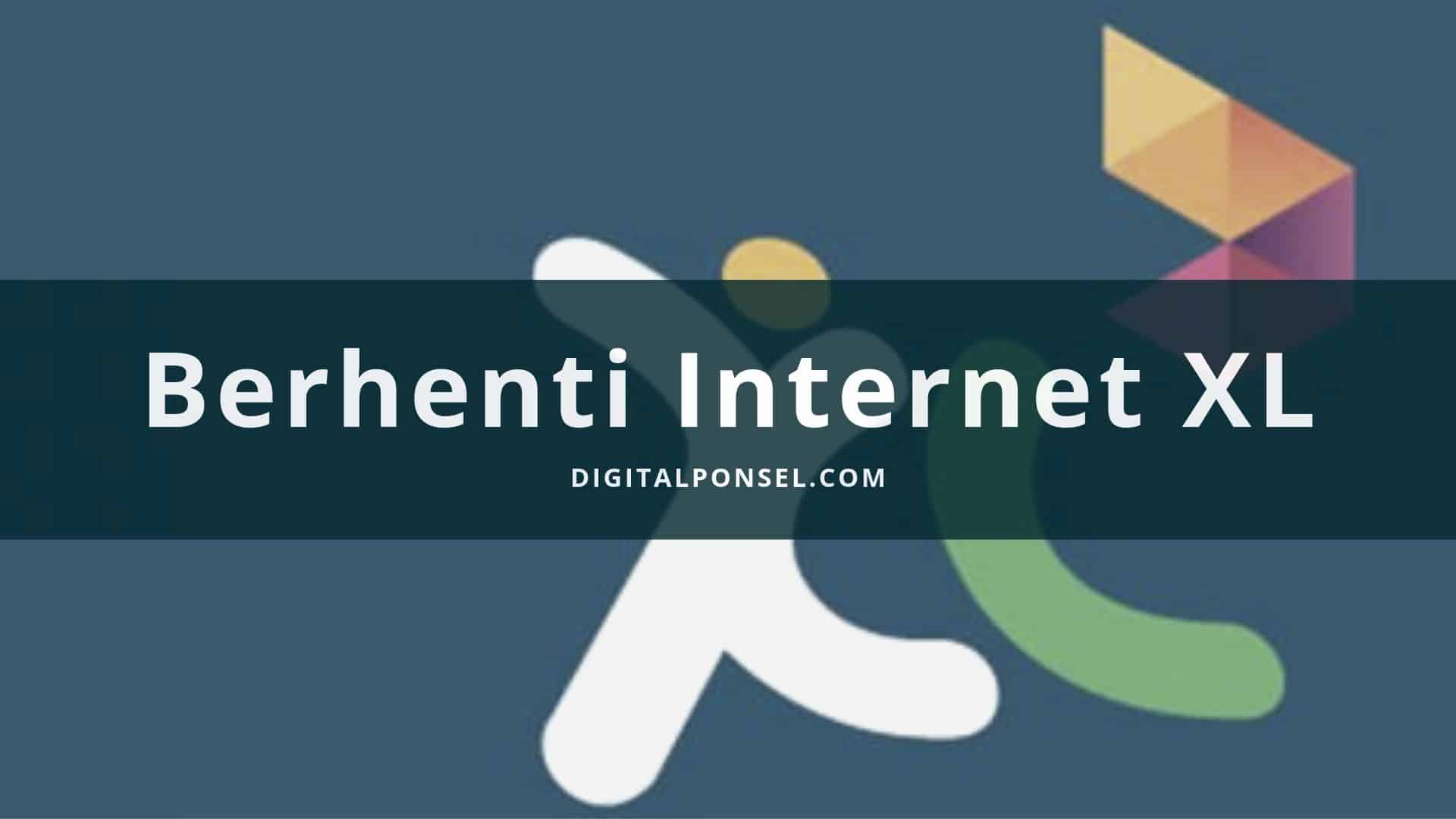 Cara Berhenti Berlangganan Paket Internet Xl. Bagaimana Cara Berhenti Paket Internet XL ?