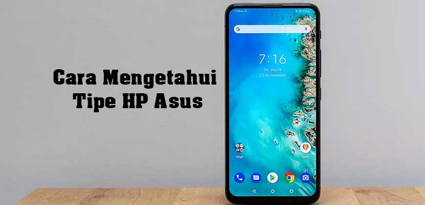 Cara Melihat Spesifikasi Hp Asus. 7 Cara Mengetahui Tipe HP Asus & Cek Versi Terbaru 2022