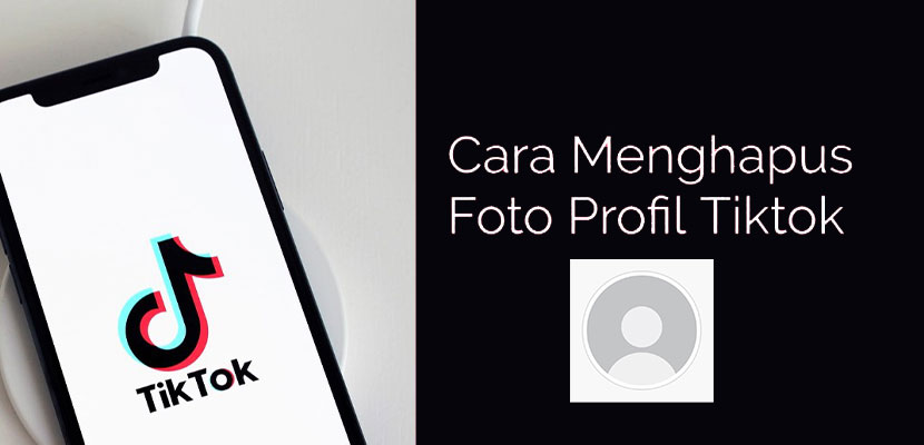 Cara Menghapus Profil Tiktok. 10 Cara Menghapus Foto Profil di TikTok 100% Berhasil!!