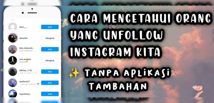 Cara Mengetahui Siapa Yang Unfollow Instagram Tanpa Aplikasi. 12 Cara Mengetahui Orang Unfollow Instagram Tanpa Aplikasi!!