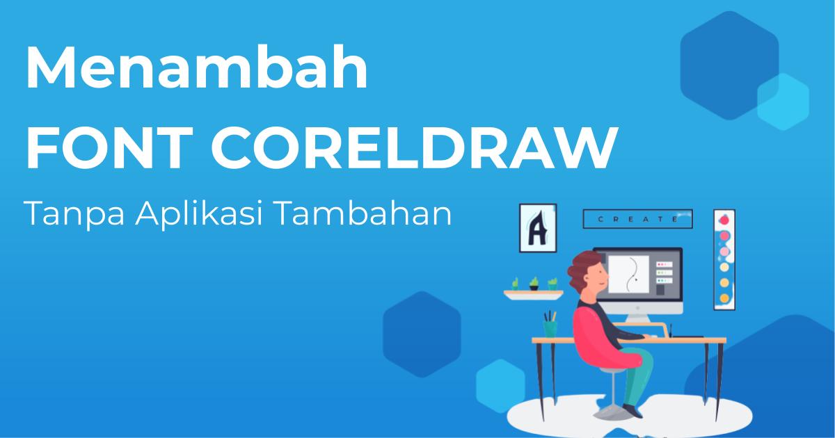 Cara Menambah Font Android Tanpa Aplikasi. Cara Menambah Font di CorelDRAW Tanpa Aplikasi Tambahan