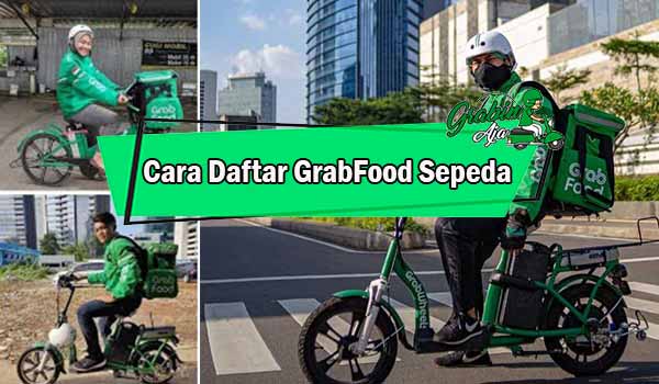 Cara Daftar Grabfood Sepeda Listrik. 3 Cara Daftar GrabFood Sepeda GrabWheels Driver 2022