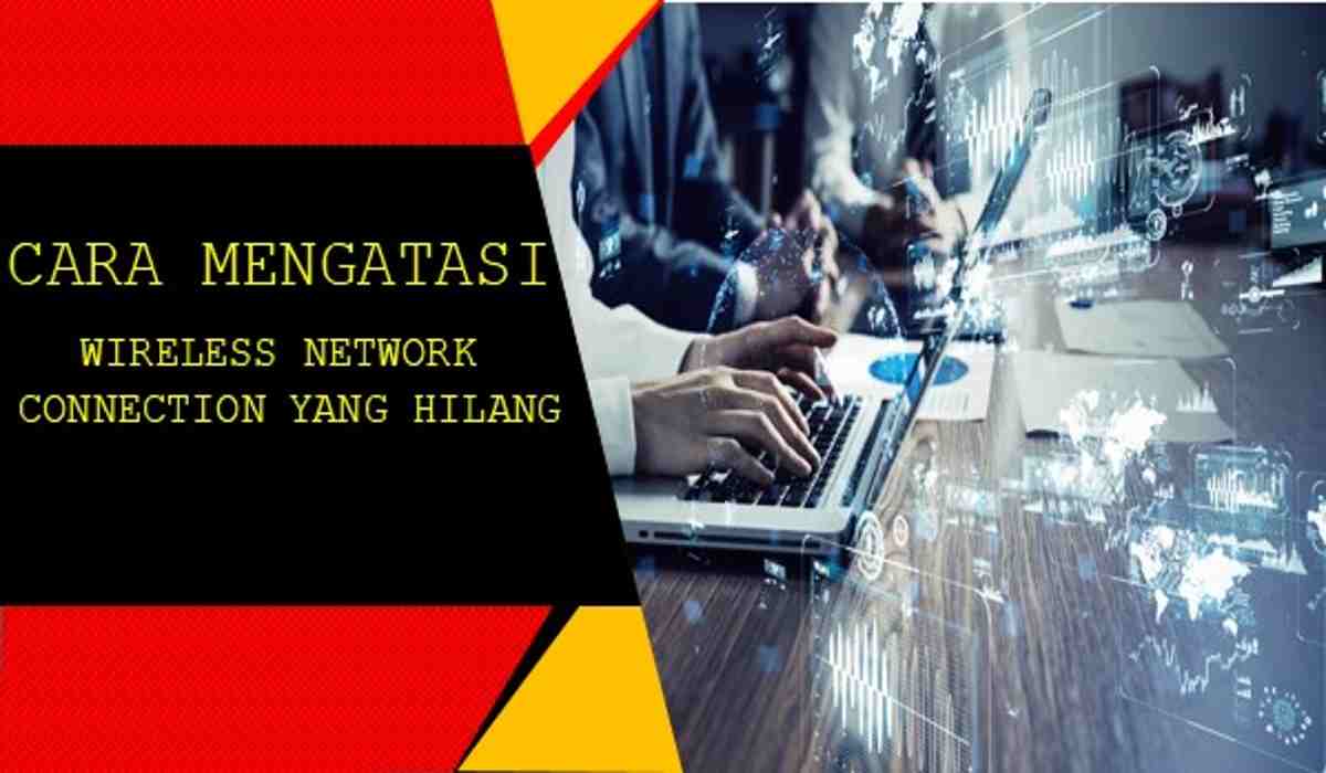 Network Connection Wifi Hilang. Wireless Network Connection Hilang