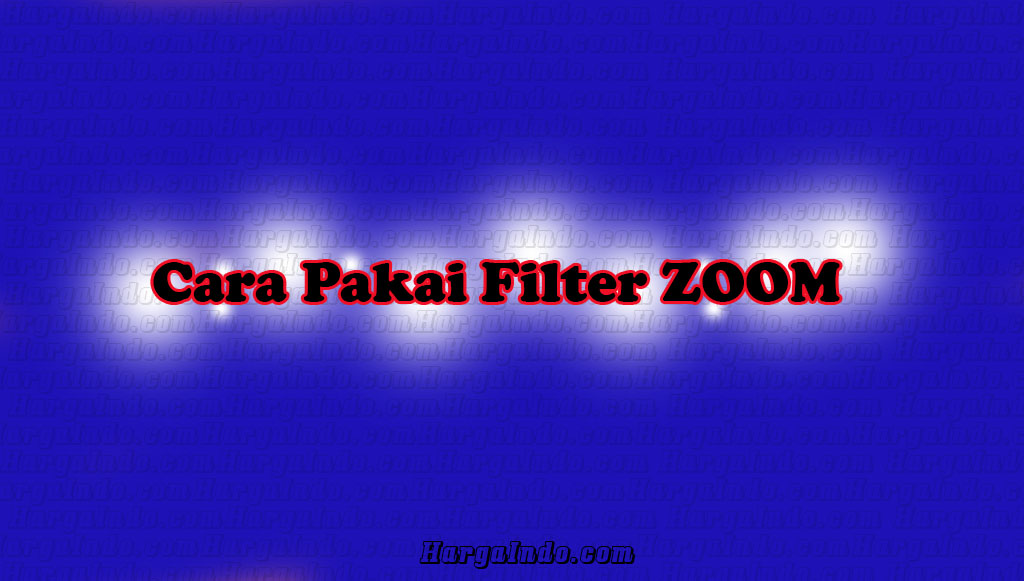 Cara Pakai Filter Di Zoom Hp Android. Cara Pakai Filter Di Zoom Meeting HP Android PC