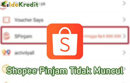 Cara Memunculkan Shopee Pinjam. √ Shopee Pinjam Tidak Muncul ? 9 Penyebab & Cara Mengatasi