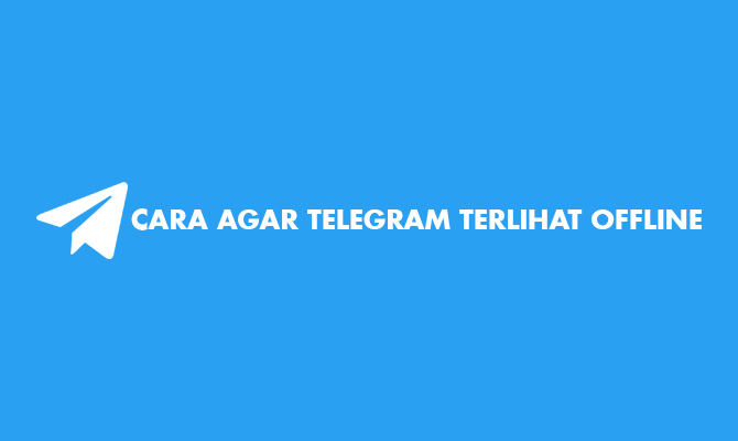 Cara Agar Telegram Terlihat Offline. 17 Cara Agar Telegram Terlihat Offline : HP & Desktop