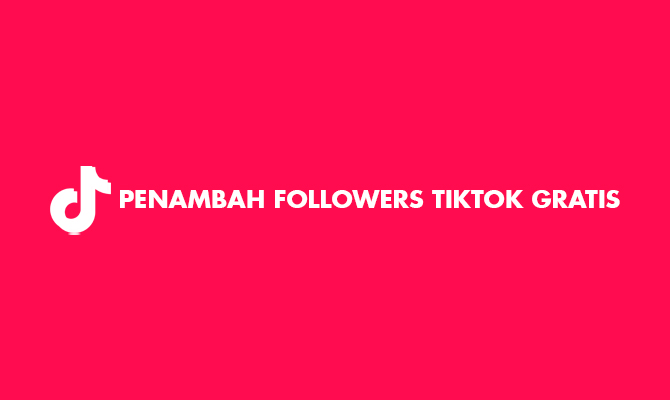 Link Penambah Followers Tiktok Gratis. 20 Aplikasi Penambah Followers TikTok Gratis di Android 2022