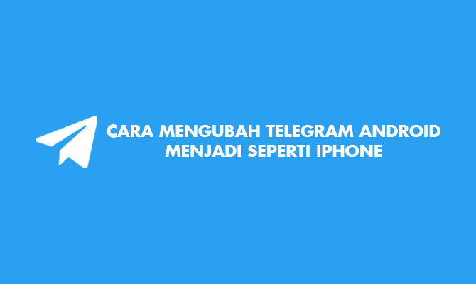 Download Telegram Ios For Android. 10 Cara Mengubah Telegram Android Menjadi iPhone Tanpa Aplikasi