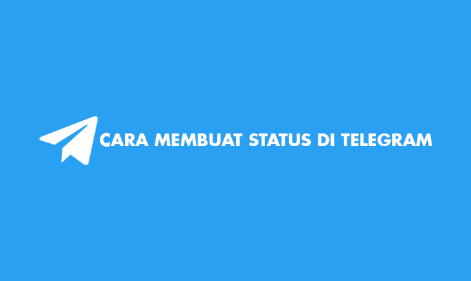 Cara Buat Status Di Telegram. 25 Cara Membuat Status Di Telegram 2022 : HP & PC