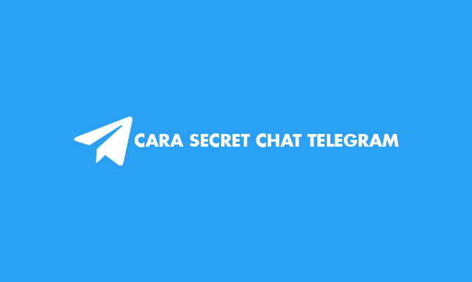 Cara Membatalkan Secret Chat Di Telegram. 12 Cara Secret Chat Telegram di Android & iPhone