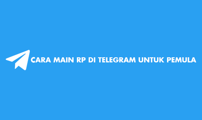 Cara Promote Rp Di Telegram. 6 Cara Main RP di Telegram Untuk Pemula 2022