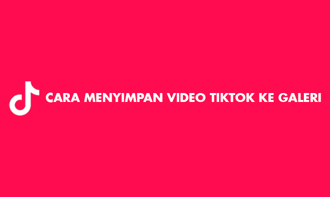 Cara Save Video Tiktok Tanpa Posting. 16 Cara Menyimpan Video TikTok Ke Galeri Tanpa di Post 2023