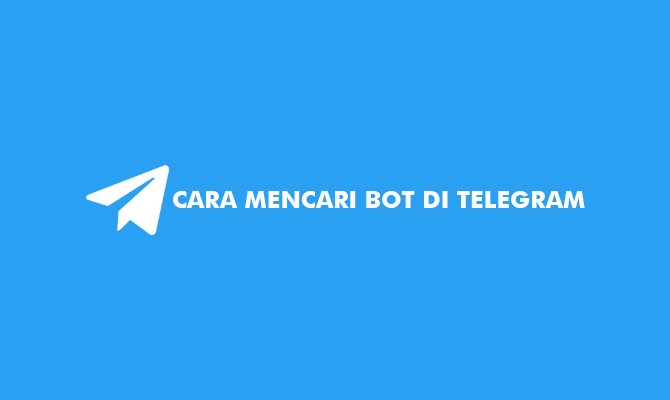 Cara Mencari Bot Di Telegram. 6 Cara Mencari Bot di Telegram Lebih Banyak Hasil 2022