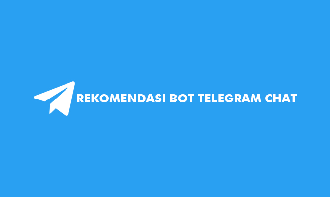 Link Anonymous Bot Telegram Indonesia. 14 Rekomendasi Bot Telegram Chat Indonesia Selain Anonymous 2022