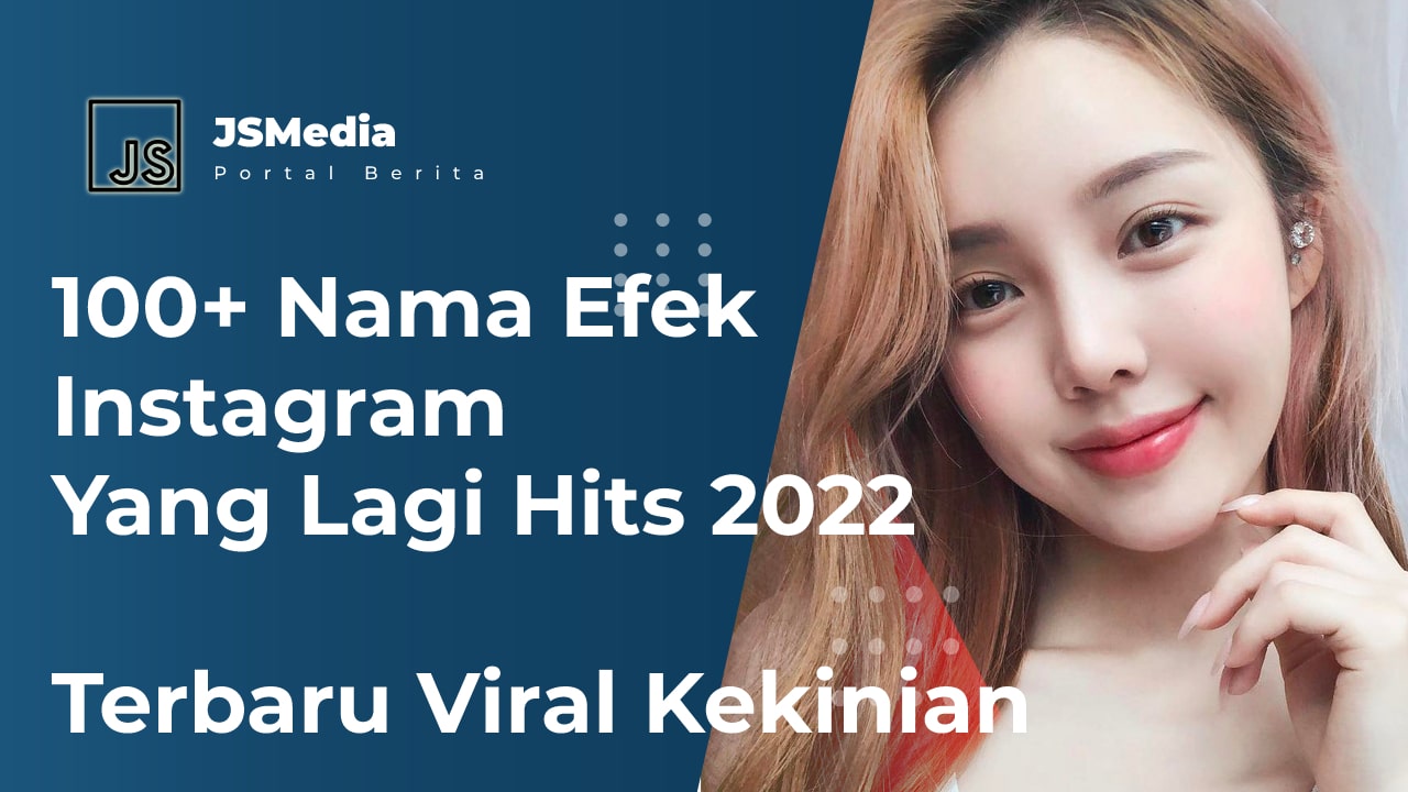 Yang Lagi Trending Di Instagram. 100+ Nama Efek Instagram Yang Lagi Hits Januari 2022 Terbaru Viral Kekinian