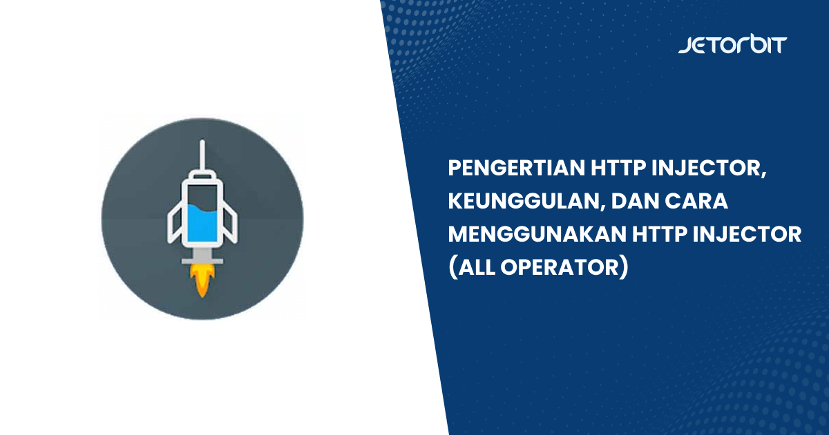 Cara Menggunakan Http Injector Telkomsel. Pengertian HTTP Injector, Keunggulan, Cara Menggunakannya