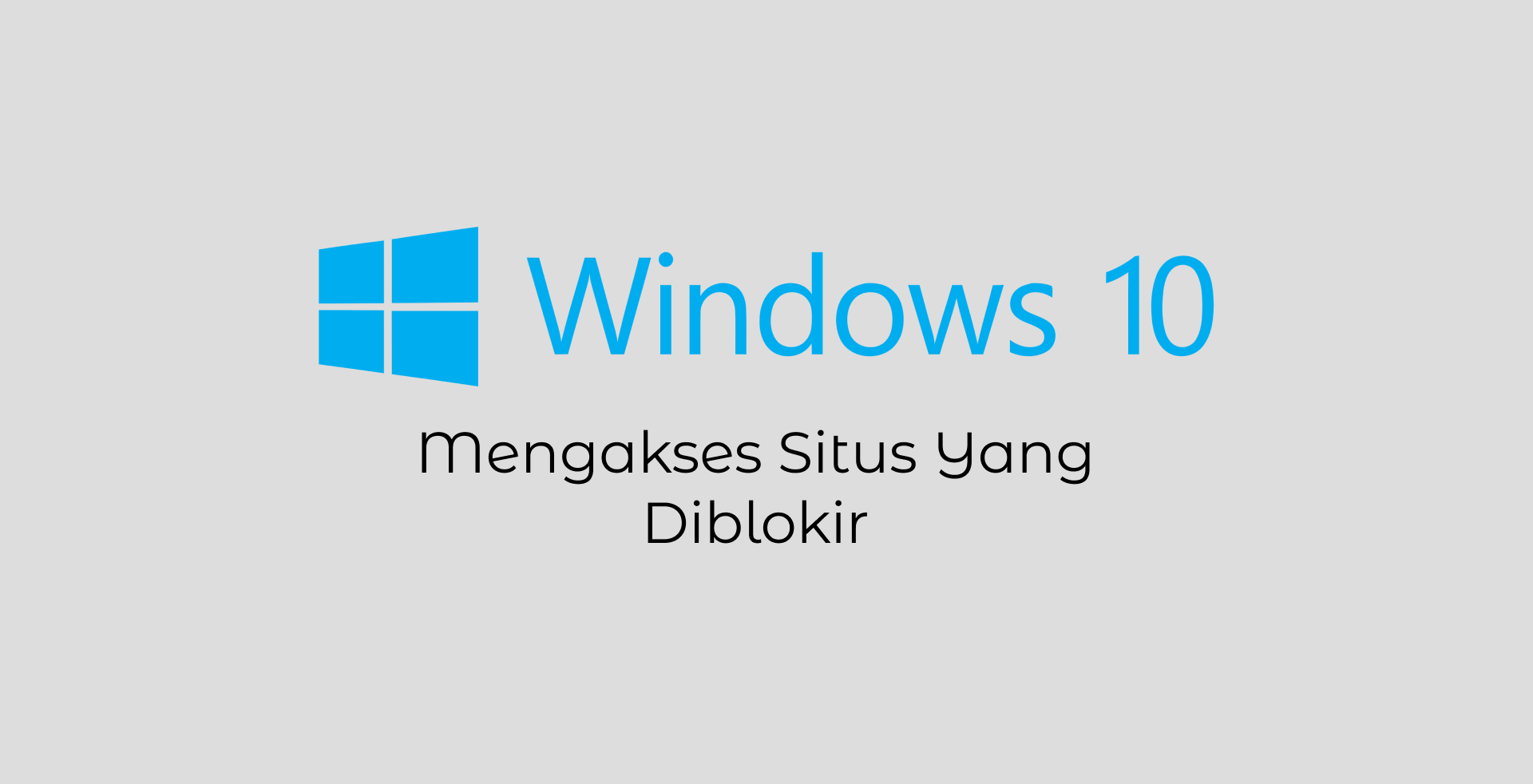 Cara Membuka Situs Yang Diblokir Di Pc Windows 10. Mengakses Situs Yang Diblokir di Windows