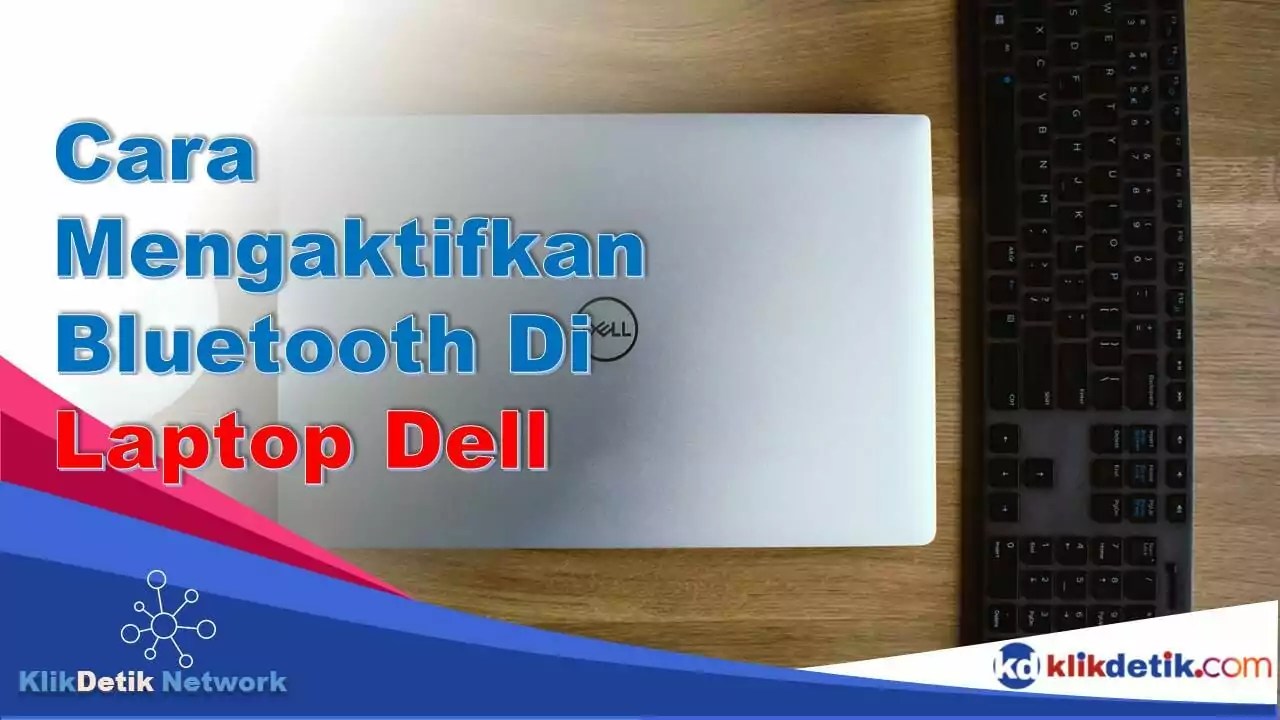 Cara Mengaktifkan Bluetooth Di Laptop Dell. Cara Mengaktifkan Bluetooth Di Laptop Dell Dengan Cepat