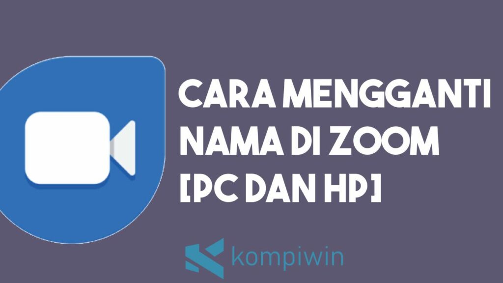 Cara Mengganti Nama Di Zoom Meeting Di Hp. √ Cara Mudah Mengganti Nama di Zoom Meeting [PC dan HP]