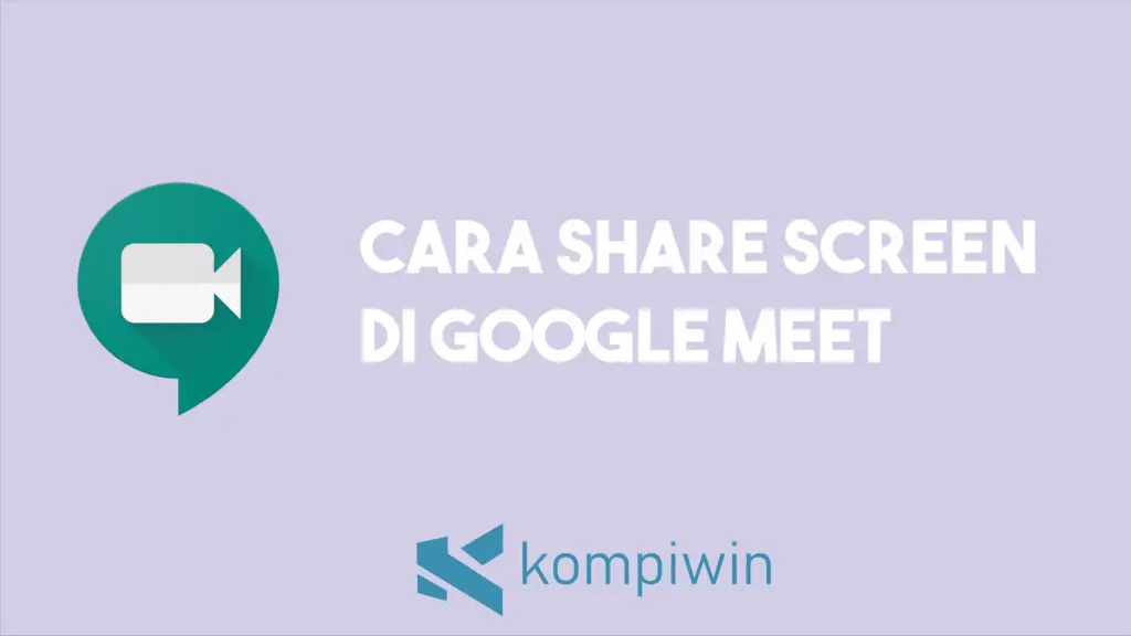 Cara Share Screen Video Di Google Meet. √ Cara Share Screen Google Meet (Komputer