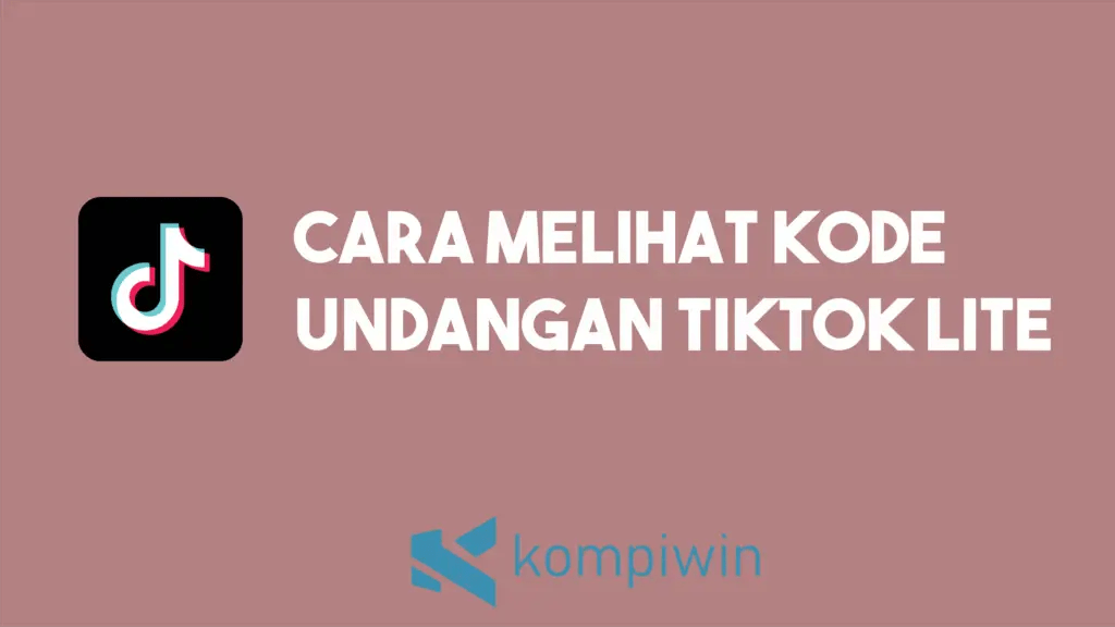 Cara Melihat Kode Tiktok Lite. √ Cara Melihat Kode Undangan TikTok Lite Milik Kita Sendiri