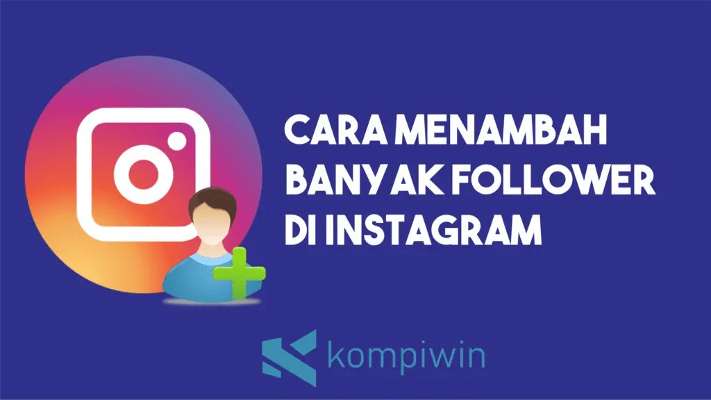 Cara Menambah Followers Ig Tanpa Beli. Cara Menambah Follower Banyak Di Instagram