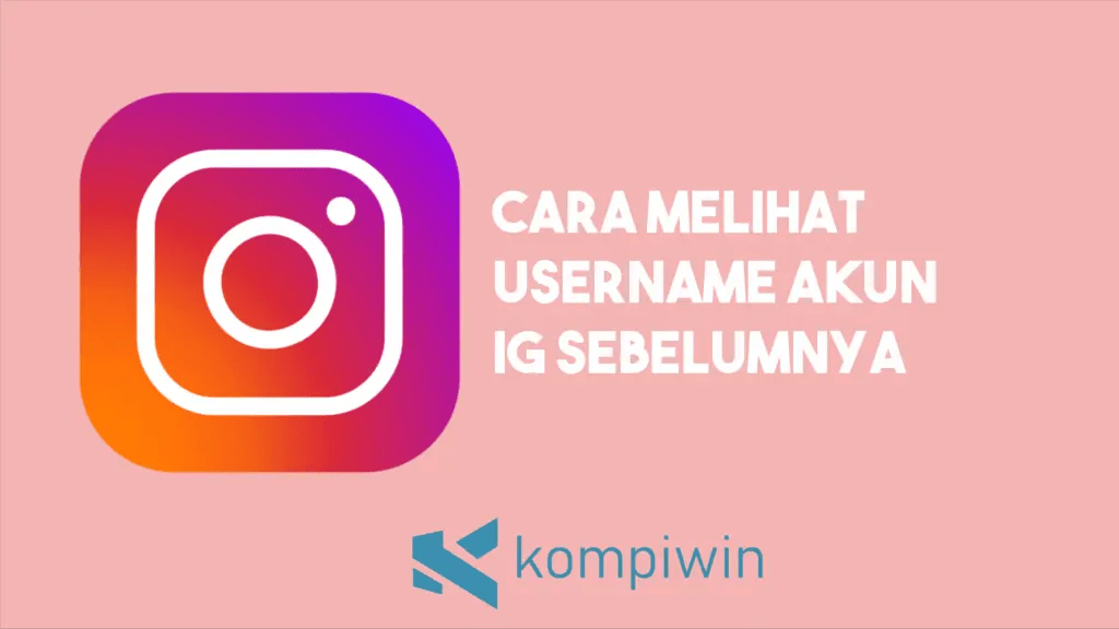 Cara Melihat Riwayat Nama Akun Instagram Orang Lain. Cara Melihat (Riwayat) Username Akun Instagram Sebelumnya