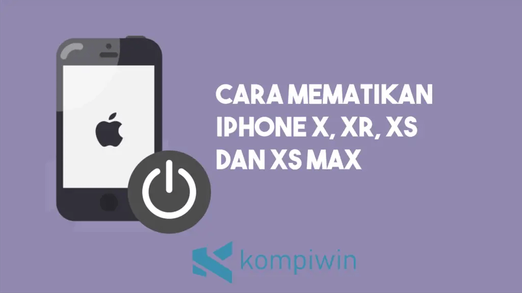 Cara Mematikan Iphone Tanpa Tombol Power. 3 Cara Mematikan iPhone X, XR, XS, dan XS Max Terbaru