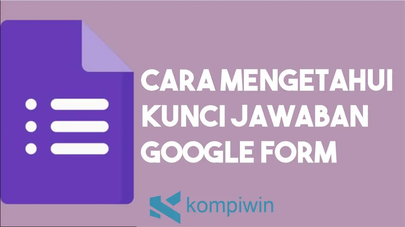 Cara Melihat Kunci Jawaban Google Form Di Hp. Cara Mengetahui Jawaban Google Form di Komputer & HP