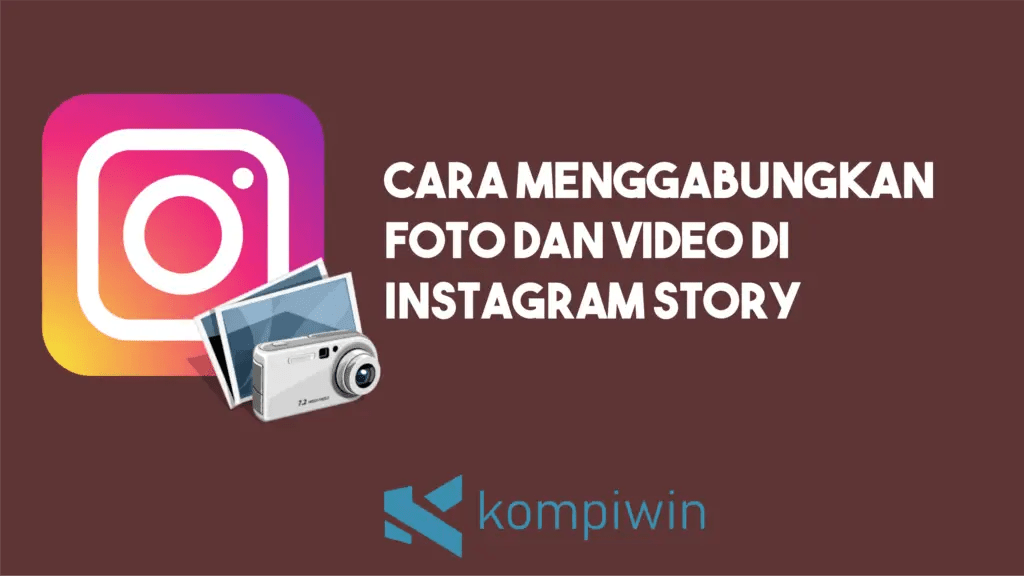 Cara Menggabungkan Foto Dan Video Di Story Instagram Tanpa Aplikasi. Cara Menggabungkan Foto Dan Video Di Instagram Story