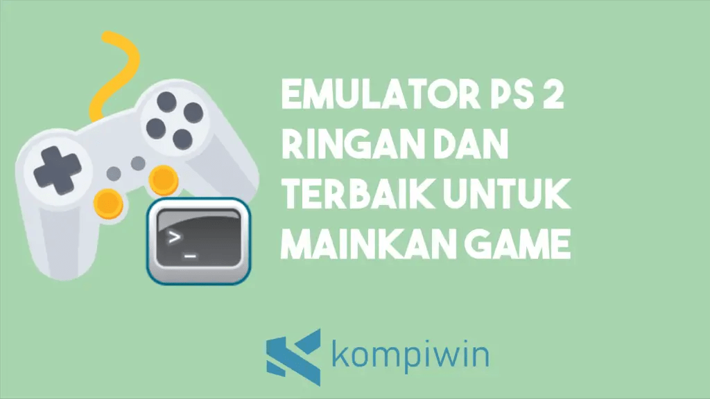 Emulator Ps2 Pc Ringan. 7 Emulator PS2 Ringan & Terbaik Untuk PC dan Android