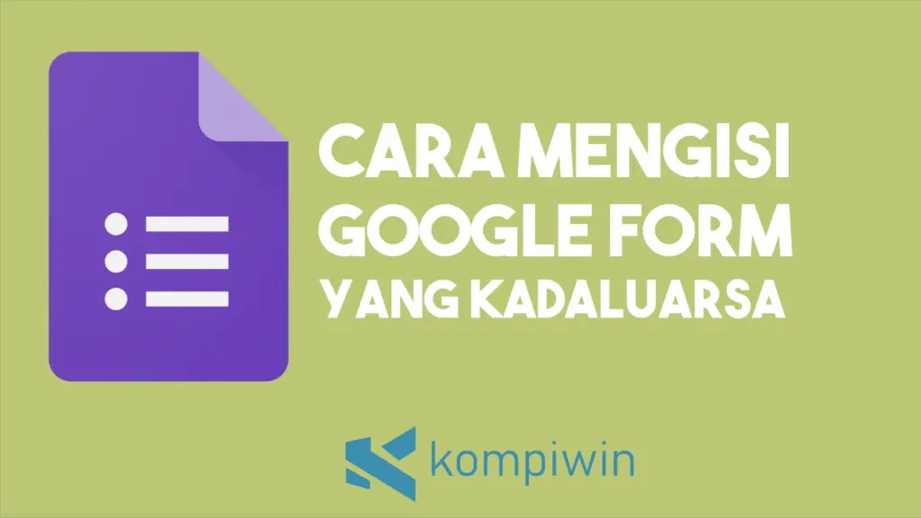 Cara Membuka Kembali Google Form Yang Sudah Ditutup. 3 Cara Buka Link Google Form yang Sudah Ditutup