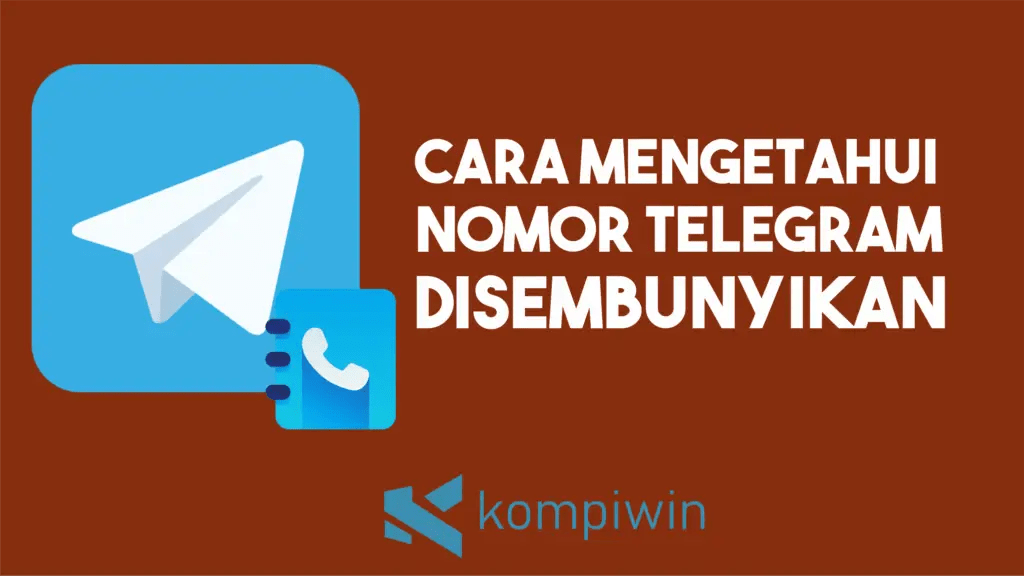 Cara Melihat Nomor Teman Di Telegram. Cara Mengetahui Nomor Telegram Yang Disembunyikan