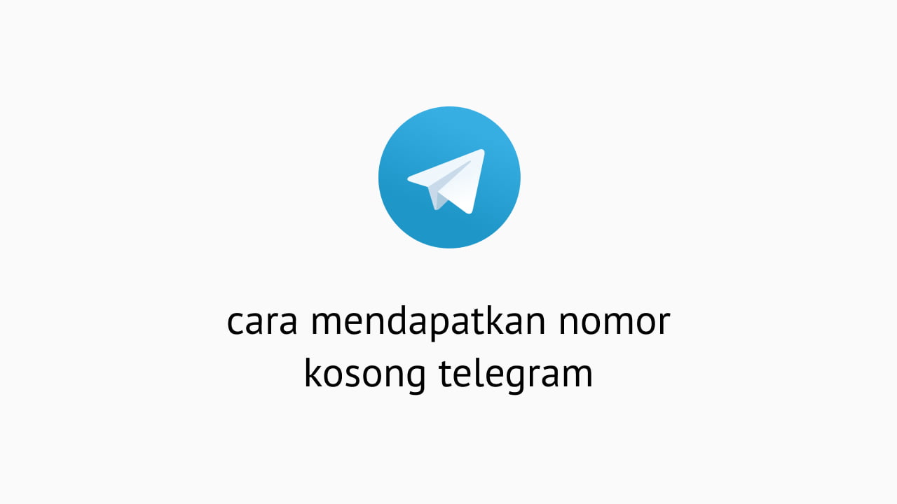 Cara Dapat Nomor Kosong Untuk Telegram Tanpa Aplikasi. 3 Cara Mendapatkan Nomor Kosong Telegram Dengan Mudah