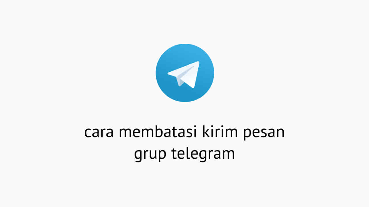 Kenapa Tidak Bisa Mengirim Pesan Di Grup Telegram. 2 Cara Membatasi Kirim Pesan Grup Telegram Dengan Mudah