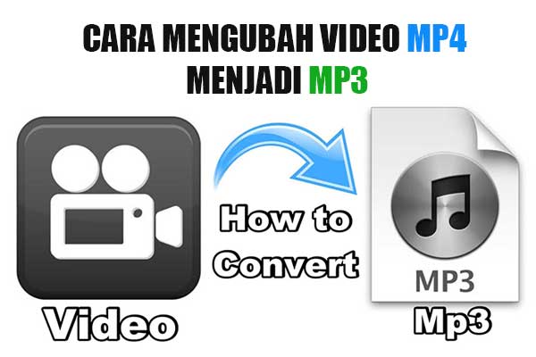 Merubah Mp4 Menjadi Mp3. 3 Cara Mengubah Video MP4 Menjadi MP3 Tanpa Ribet