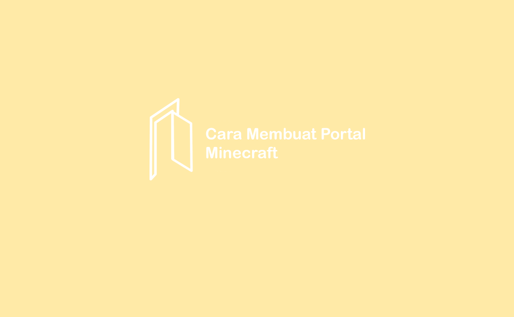 Macam Macam Portal Di Minecraft Dan Cara Membuatnya. 3 Cara Membuat Portal di Minecraft (Lengkap Dengan Bahannya)