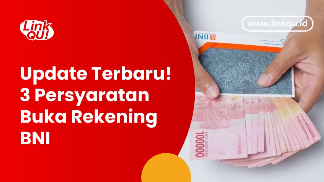 Syarat Buat Tabungan Bni. 3 Persyaratan Buka Rekening BNI Terbaru, Lengkap!