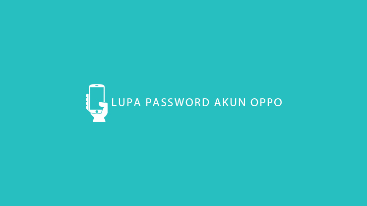 Cara Menghapus Akun Oppo Cloud Lupa Password. 19 Lupa Password Akun OPPO & Cara Mengatasi & Reset Password