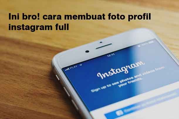 Cara Membuat Foto Profil Instagram Full. Mudah! Cara Membuat Foto Profil Instagram Full Terbaru Tidak Terpotong