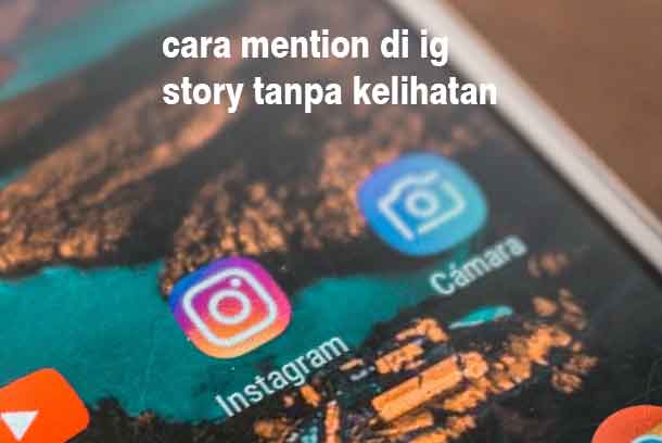 Cara Mention Di Ig Story Tanpa Kelihatan. Cara Mention Di IG Story Tanpa Kelihatan Pengguna Lainya Terbukti