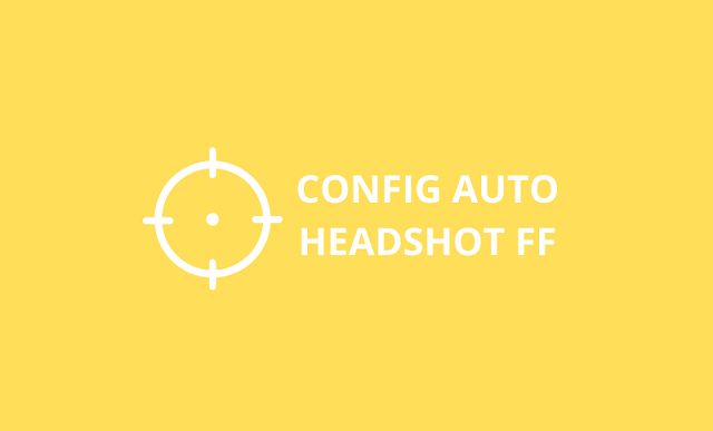 Config Free Fire Auto Headshot. Config Auto Headshot FF Apk Versi Terbaru 2022 (Anti Banned)