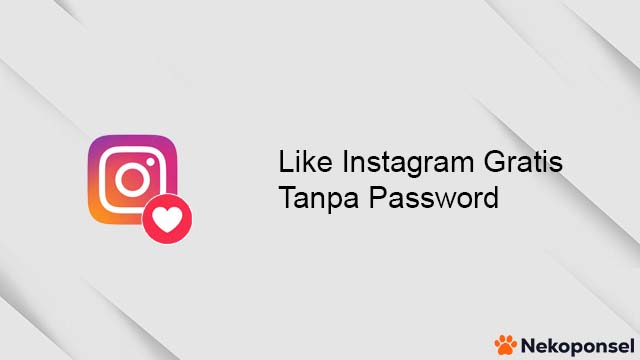 Link Penambah Like Instagram Gratis Tanpa Password. 6 Penambah Like Instagram Gratis Tanpa Password 2024