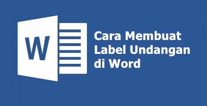 Cara Membuat Label Nama Undangan Di Word 2007. 2 Cara Membuat Label Undangan di Ms. Word (Lengkap+Gambar)